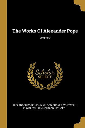 The Works Of Alexander Pope; Volume 3