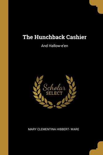 The Hunchback Cashier And Hallow-e'en