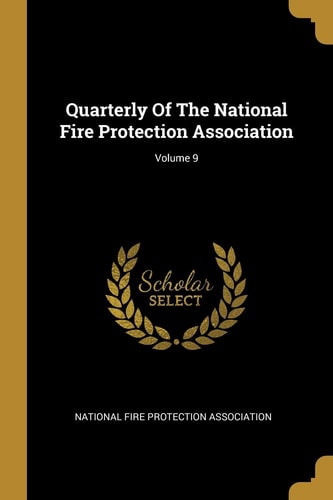 Quarterly Of The National Fire Protection Association; Volume 9