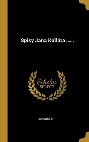 Spisy Jana Kollára ... ...