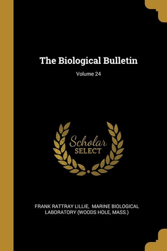 The Biological Bulletin; Volume 24