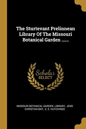 The Sturtevant Prelinnean Library Of The Missouri Botanical Garden ......