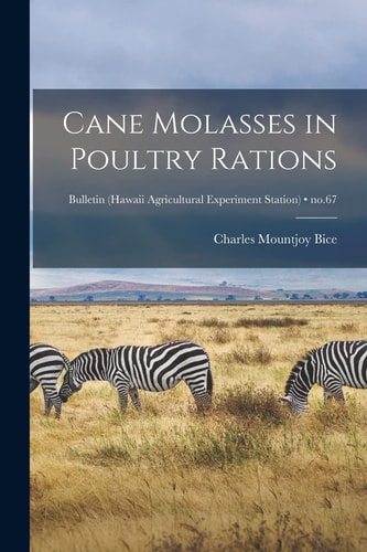 Cane Molasses in Poultry Rations; No.67