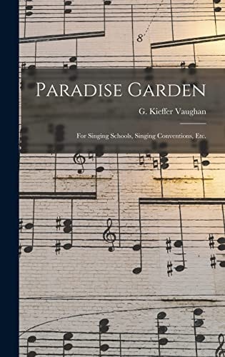 Paradise Garden For Singing Schools, Singing Conventions, Etc