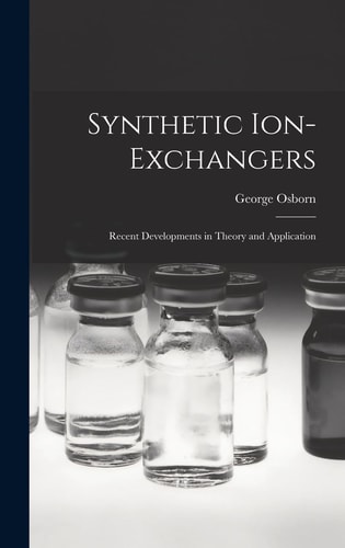 Synthetic Ion-Exchangers; Recent Developments in Theory and Application