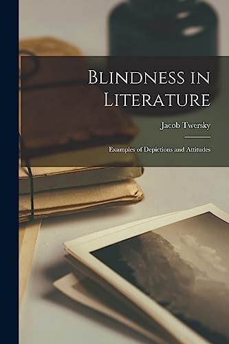Blindness in Literature Examples of Depictions and Attitudes