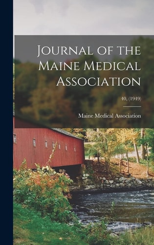 Journal of the Maine Medical Association, Volume 40