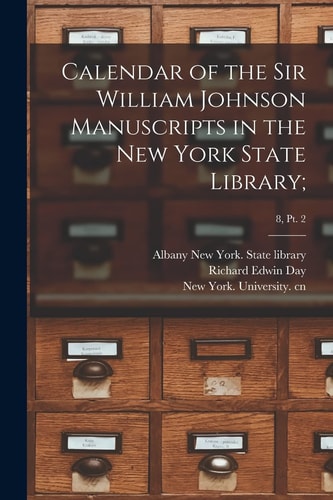 Calendar of the Sir William Johnson Manuscripts in the New York State Library, Part 2