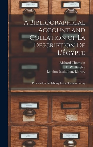 A Bibliographical Account and Collation of La Description De L'Égypte Presented to the Library by Sir Thomas Baring