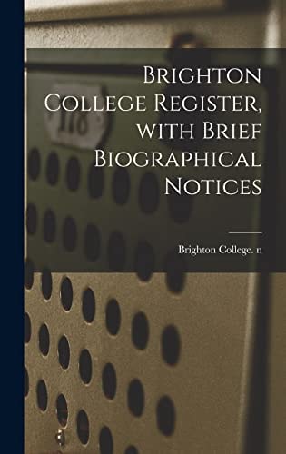 Brighton College Register, With Brief Biographical Notices
