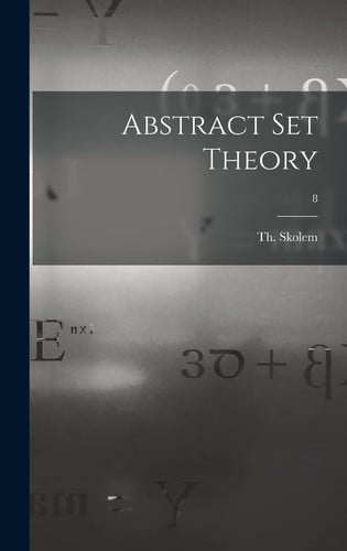 Abstract Set Theory; 8