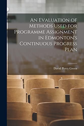 An Evaluation of Methods Used for Programme Assignment in Edmonton's Continuous Progress Plan