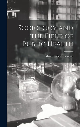 Sociology and the Field of Public Health