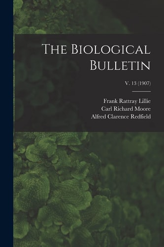 The Biological Bulletin; V. 13 (1907)