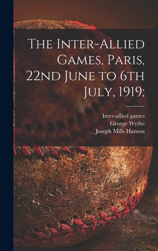 The Inter-allied Games, Paris, 22nd June to 6th July, 1919;