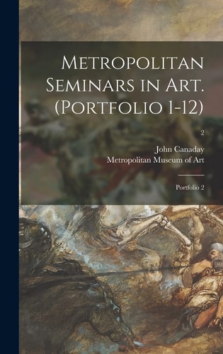 Metropolitan Seminars in Art. (Portfolio 1-12): Portfolio 2; 2