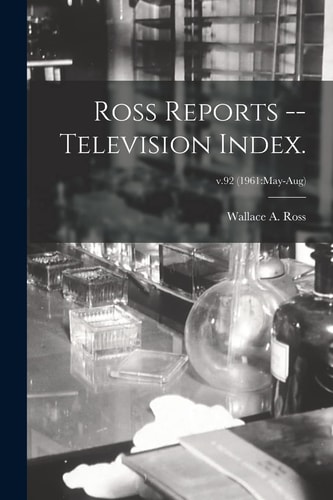 Ross Reports -- Television Index; V.92 (1961: May-Aug)