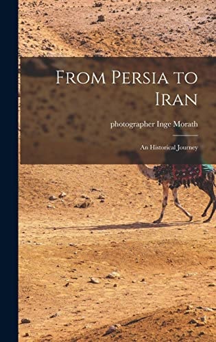 From Persia to Iran An Historical Journey