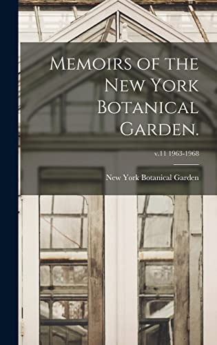 Memoirs of the New York Botanical Garden.; V.11 1963-1968