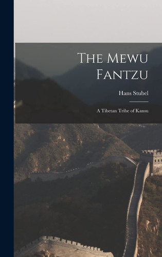 The Mewu Fantzu A Tibetan Tribe of Kansu