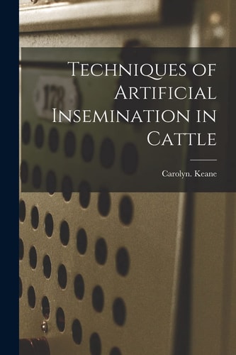 Techniques of Artificial Insemination in Cattle
