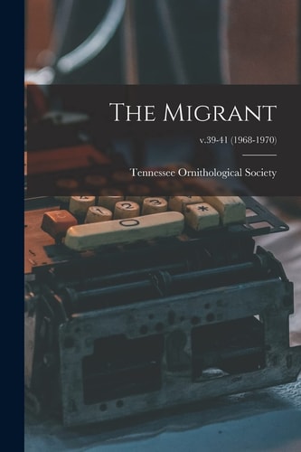 The Migrant; V.39-41 (1968-1970)
