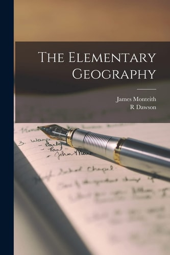 The Elementary Geography [microform]