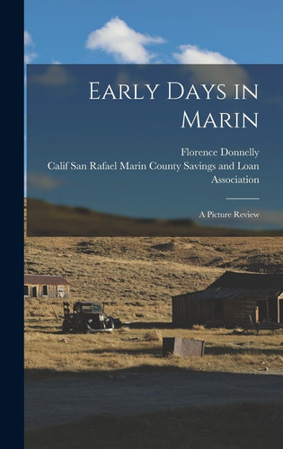 Early Days in Marin A Picture Review