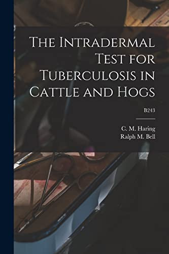 The Intradermal Test for Tuberculosis in Cattle and Hogs; B243