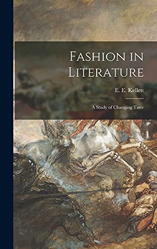 Fashion in Literature A Study of Changing Taste