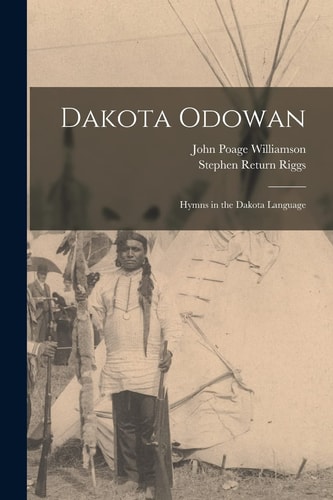 Dakota Odowan Hymns in the Dakota Language