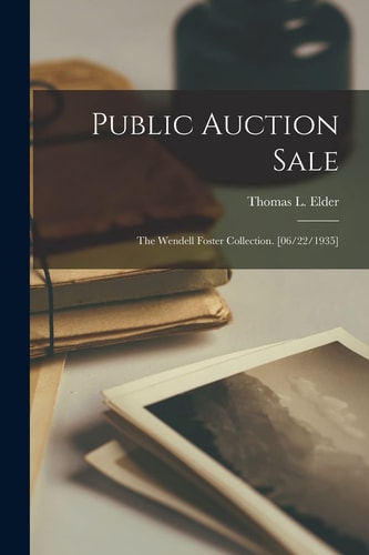 Public Auction Sale: The Wendell Foster Collection