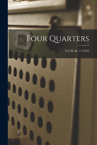 Four Quarters, Vol. II, Iss. 2