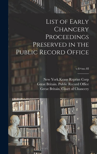 List of Early Chancery Proceedings Preserved in the Public Record Office; V.6=no.48
