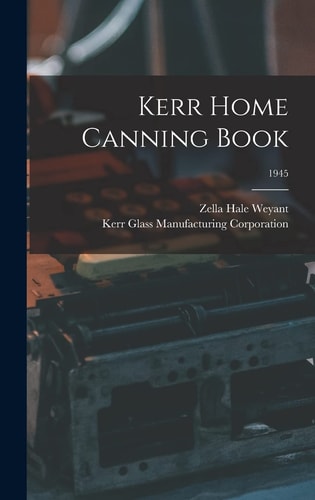 Kerr Home Canning Book