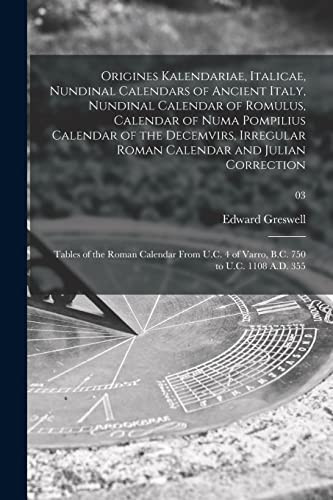 Origines Kalendariae, Italicae, Nundinal Calendars of Ancient Italy, Nundinal Calendar of Romulus, Calendar of Numa Pompilius Calendar of the Decemvir