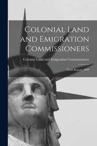Colonial Land and Emigration Commissioners Ninth Report, 1849