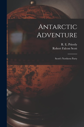 Antarctic Adventure [microform] Scott's Northern Party