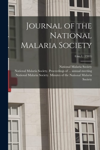 Journal of the National Malaria Society; 4: No.1, (1945)