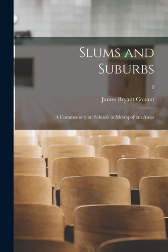 Slums and Suburbs A Commentary on Schools in Metropolitan Areas; 0