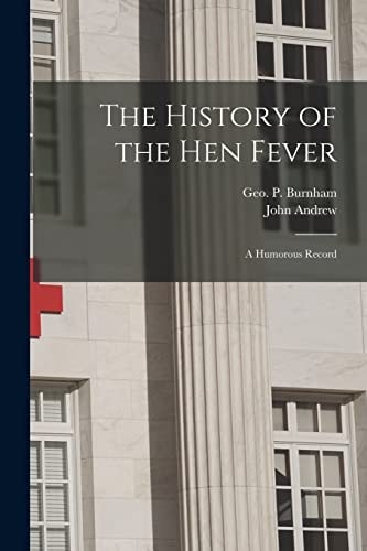 The History of the Hen Fever A Humorous Record