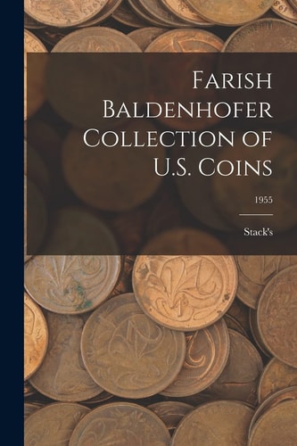 Farish Baldenhofer Collection of U.S. Coins