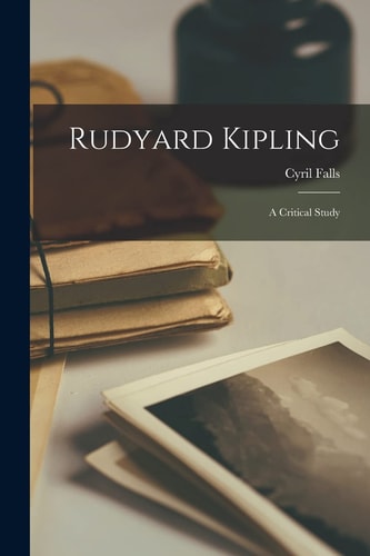 Rudyard Kipling A Critical Study