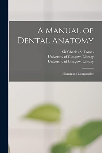 A Manual of Dental Anatomy [electronic Resource] Human and Comparative
