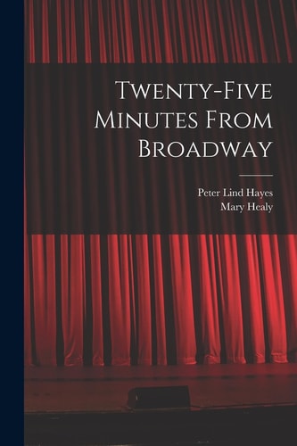 Twenty-five Minutes From Broadway