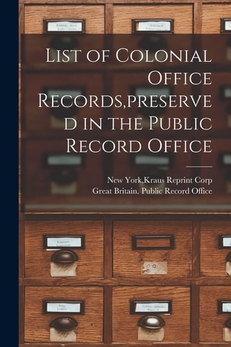 List of Colonial Office Records, Preserved in the Public Record Office