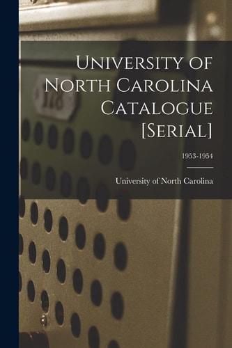 University of North Carolina Catalogue, 1953-1954