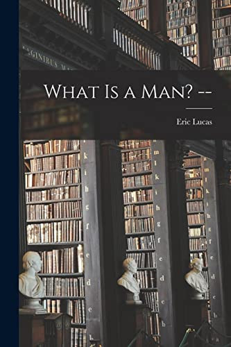 What Is a Man? --