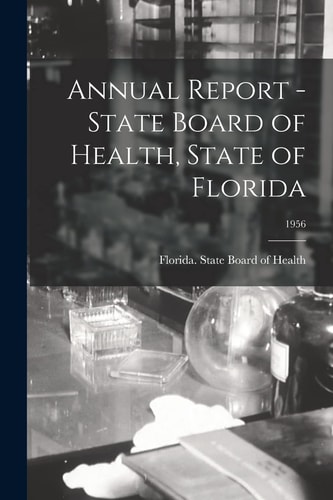 Annual Report - State Board of Health, State of Florida, 1956