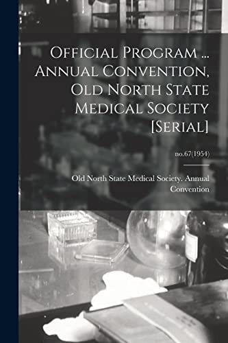 Official Program ... Annual Convention, Old North State Medical Society [serial]; No. 67(1954)